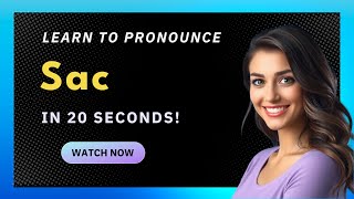 How to pronounce Sac