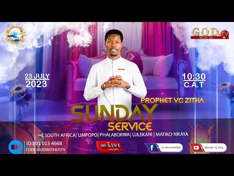 SUNDAY LIVE SERVICE WITH PROPHET V.C ZITHA - 23rd JULY 2023