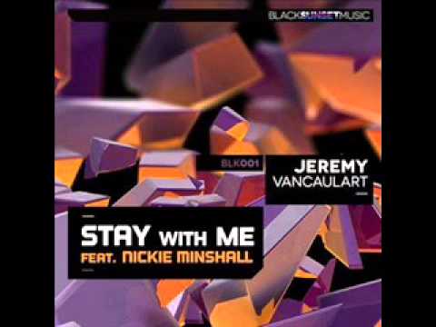 Jeremy Vancaulart Ft.Nickie Minshall - Stay With Me (Thomas Desgeorges Remix)