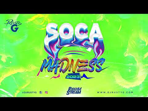 Soca Madness 2023 (Soca Mix) - Mixed by DJ Rusty G