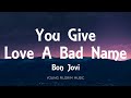 Bon Jovi - You Give Love A Bad Name (Lyrics)