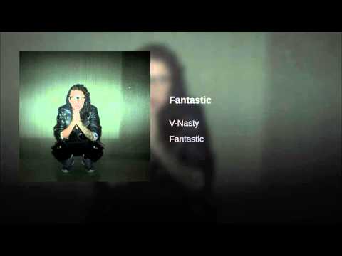 V-Nasty - Fantastic