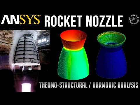 ANSYS: Rocket Nozzle FSI (coupled Thermal Structural) & Harmonic Analysis Tutorial