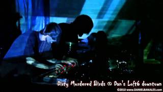 DIRTY MURDERED BIRDS live @ Dan's Loft 6 downtown Los Angeles