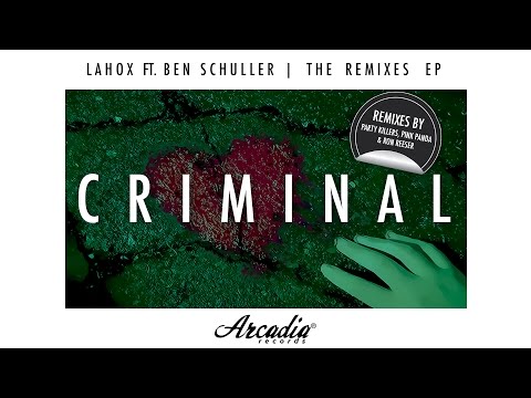 Lahox Ft. Ben Schuller - Criminal | The Remixes EP