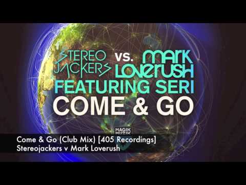 Stereojackers vs Mark Loverush - Come & Go (Club Mix) [405 Recordings]