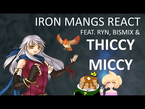 Thiccy Miccy ft Ryn & Bismix (Radiant Dawn Iron Mangs React)