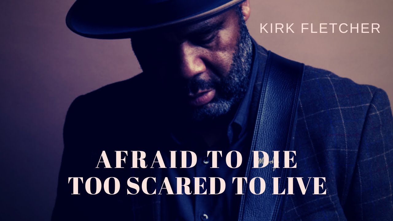 Kirk Fletcher - Afraid To Die, Too Scared To Live (Official Video) - YouTube
