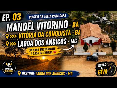 03 🚗 MANOEL VITORINO - BA ➜ VITÓRIA DA CONQUISTA - BA ➜ LAGOA DOS ANGICOS - MG | O REENCONTRO