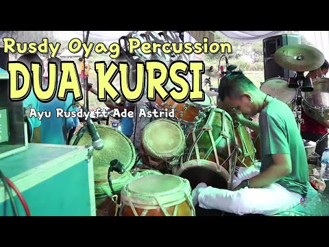 DUA KURSI KOPLO ASOY ❗❗❗ | AYU RUSDY FT ADE ASTRID |  RUSDY OYAG PERCUSSION
