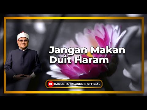 Jangan Makan Duit Haram - Dato' Badli Shah Alauddin