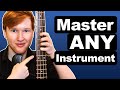 How To Master ANY Instrument You Want Beginner To PRO