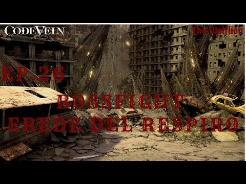 Code Vein Ep.26 BossFight Erede del Respiro