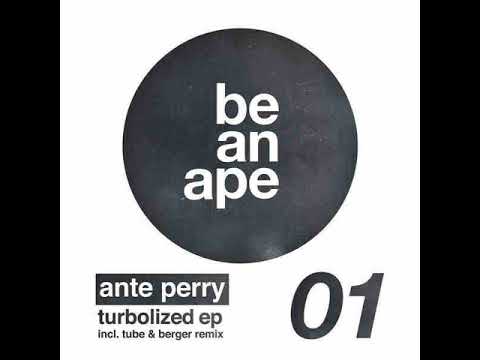Ante Perry - Turbolized (Tube & Berger Remix) (be an ape)