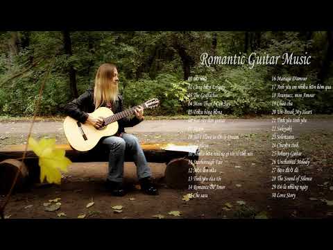 TOP 30 BẢN GUITAR LÃNG MẠN - Những Tình Khúc Guitar Tuyển Chọn Nghe Mãi Vẫn Hay