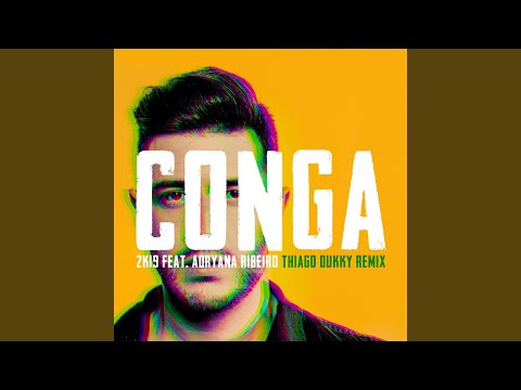 Conga 2K19 (Thiago Dukky Remix)