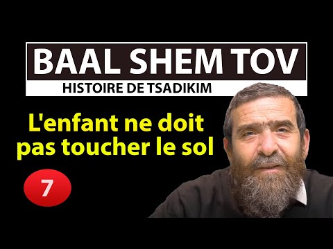 STORY OF TSADIKIM 7 - BAAL SHEM TOV - The child must not touch the ground - Avi Assouline