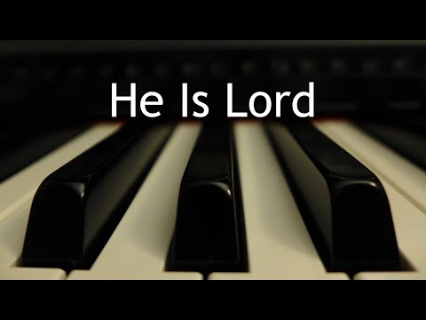 He is Lord - piano instrumental hymn with lyrics