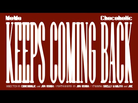 MoMo & Chocoholic - Keeps Coming Back (Official Music Video)