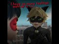 Depressed Cat Noir Shorts Miraculous 2022 Edit AliXStarEditz