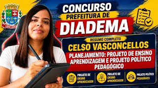 Concurso Diadema-Resumo: CELSO VASCONCELLOS, Planejamento: Projeto de Ensino Aprendizagem e PPP
