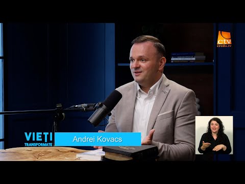 Ep.276. Vieți Transformate - Andrei Kovacs (1)