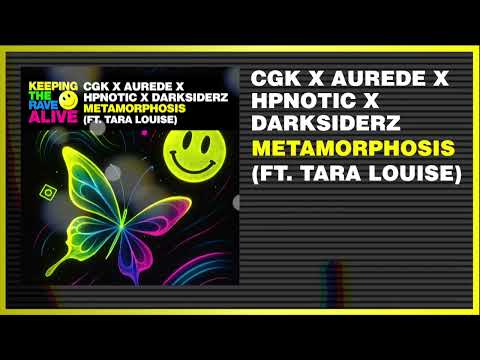CGK x Aurede x Hpnotic x Darksiderz ft. Tara Louise - Metamorphosis