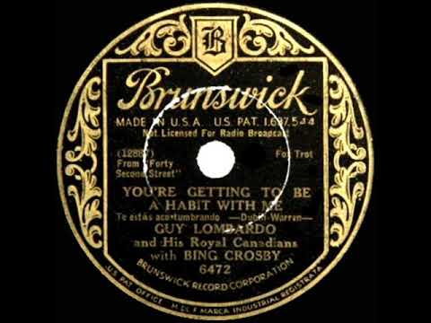 1933 HITS ARCHIVE: You’re Getting To Be A Habit With Me - Bing Crosby & Guy Lombardo’s Orchestra