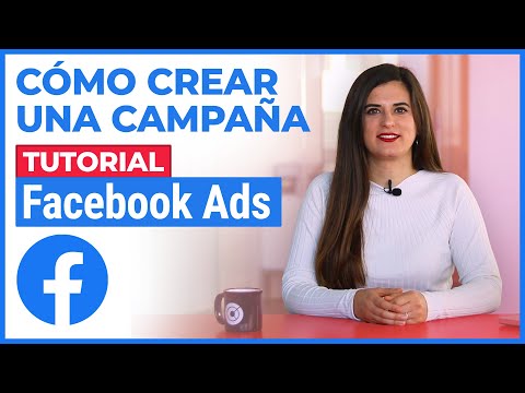 Tutorial Facebook Ads 2021: Cómo hacer una Campaña Publicitaria