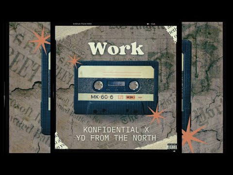 Konfidential x YD From Tha North - “Work” [Official Audio]