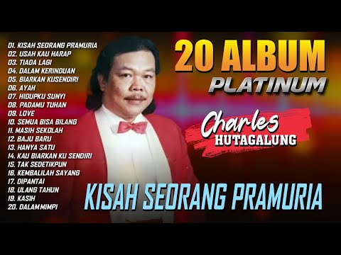 20 ALBUM PLATINUM CHARLES HUTAGALUNG - Kisah Seorang Pramuria, Usah Kau Harap, Tiada Lagi