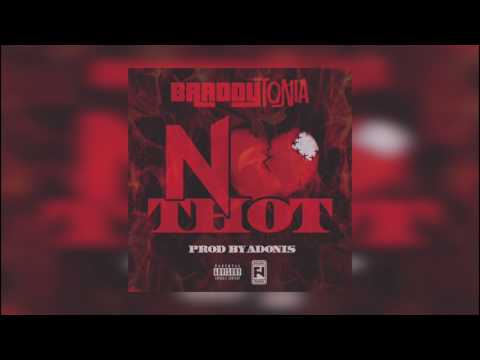 Braddytonia Aka Brad Piff - No Thot "Prod by Adonis "