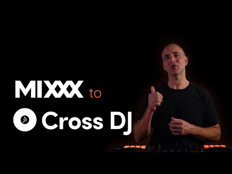 MIXXX to Cross DJ