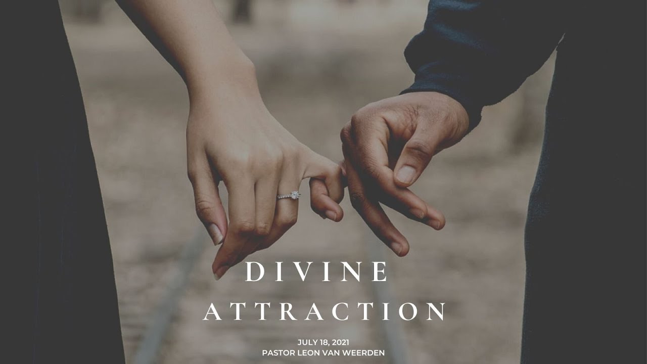 2021-07-18 Divine Attraction