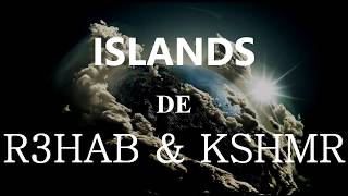 SUB ESPAÑOL----------------- ISLANDS ------------------ DE (R3HAB &amp; KSHMR)
