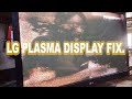 LG PLASMA DISPLAY FIX.