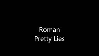 Roman - Pretty lies