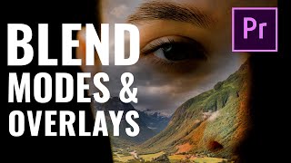 4 Creative Blend Modes and Overlays in Premiere Pro Including How to Make a Double Exposure