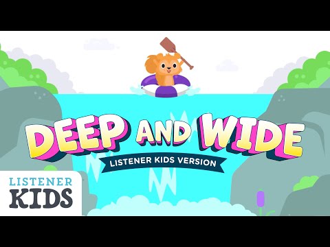 Deep and Wide by Listener Kids - Sunday school song