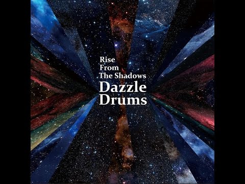 Rise From The Shadows PV - Dazzle Drums