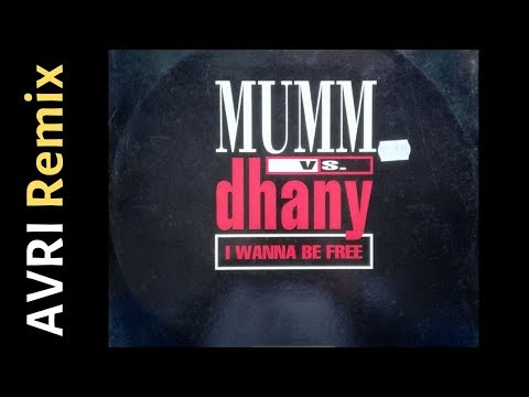 Mumm vs  Dhany  - I Wanna Be Free  (AVRI REMIX)