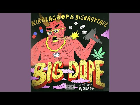 Big Baby Tape feat. KirbLaGoop - Big Dope