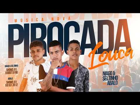 MC ABALO E NIAGO & SELTINHO - PIROCADA LOUCA (ÁUDIO OFICIAL)
