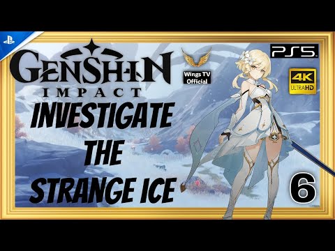 Genshin Impact PS5 - Chapter 6 - Investigate The Strange Ice - World Quest - Wings TV Official