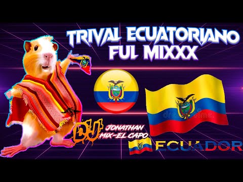 ❗🔥TRIVAL-MIX//TRIVAL ECUADOR BAILABLES y ZAPATEABLES🔥❗DJ JONATHAN MIX.•*:｡✩