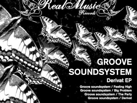 Groove Soundsystem - Feeling High - Derivat EP