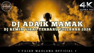 Download lagu DJ ADAIK MAMAK II LATEST VIRAL DJ REMIX BREAKBEAT FULL BASS 2026 mp3