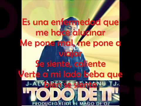 J Alvarez Ft Manu Tj Todo De Ti Con Letra