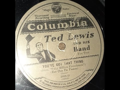 "You've Got That Thing" by Ted Lewis on Columbia Viva-Tonal (1000 Uploads!!)