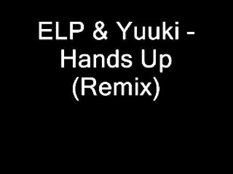 ELP & Yuuki   Hands Up (Remix)